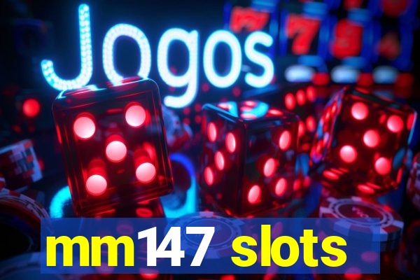 mm147 slots